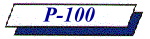 Click Here to learn more about P-100
